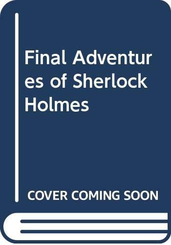 Final Adventures of Sherlock Holmes