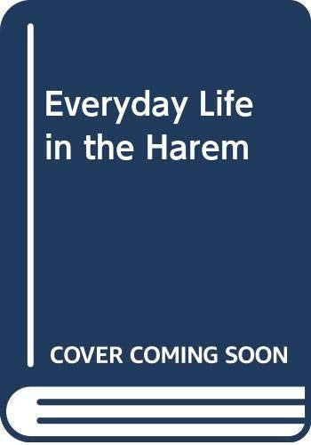 Everyday Life in the Harem