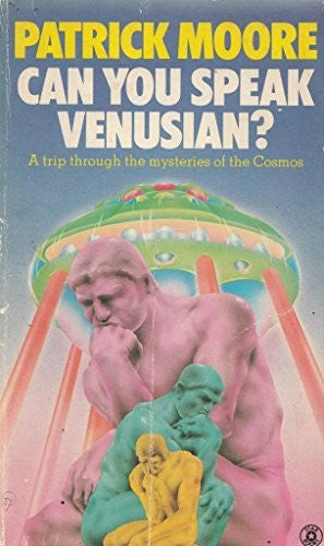 Can You Speak Venusian? A Trip Through the Mysteries of the Cosmos