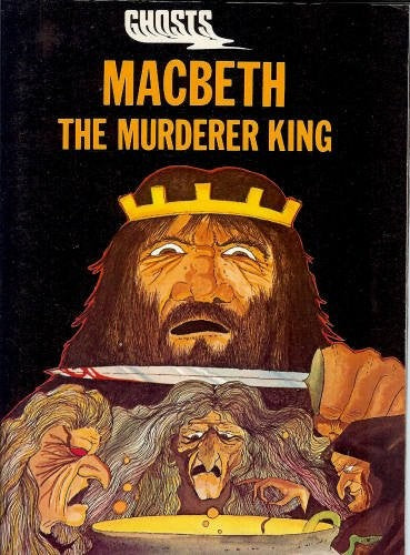 Macbeth, the Murderer King