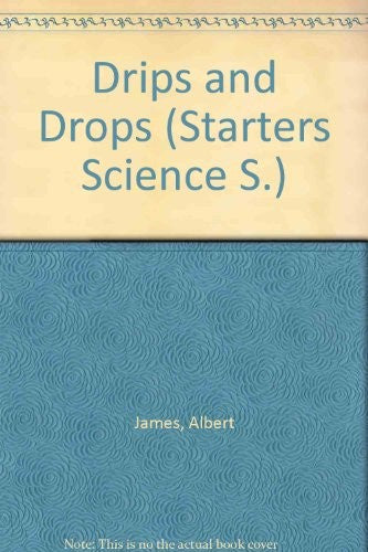 Drips and Drops (Starters Science S)