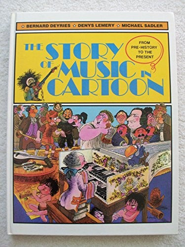 The Story of Music in Cartoon : From Pre-History to the Present