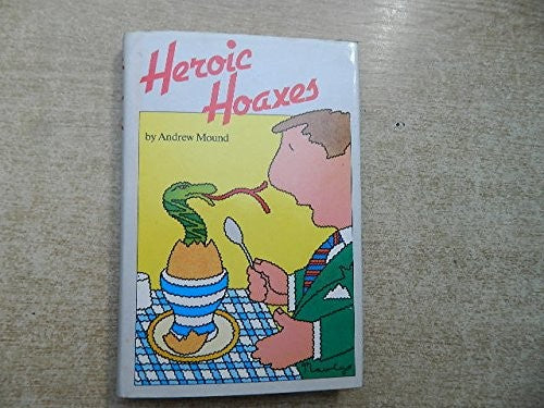 Heroic Hoaxes