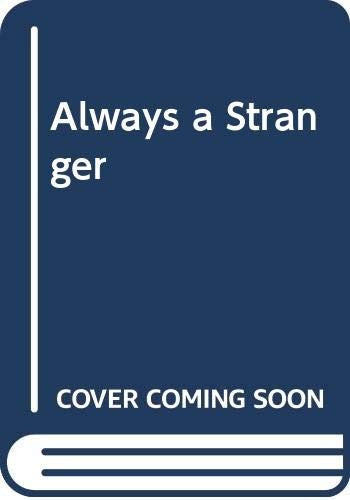 Always a Stranger