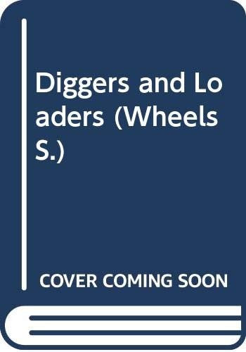 Diggers and Loaders (Wheels)