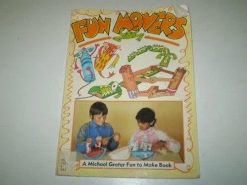 Fun Movers (A Michael Grater fun to make book)