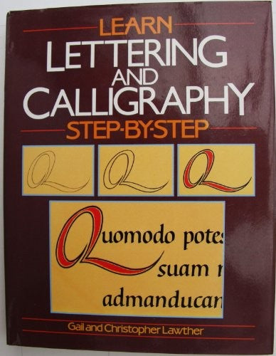 LEARN LETTERING AND CALLIGRAPHY STEP-BY-STEP