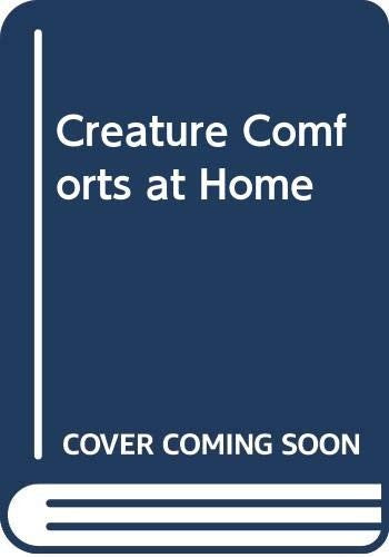 Creature Comforts at Home