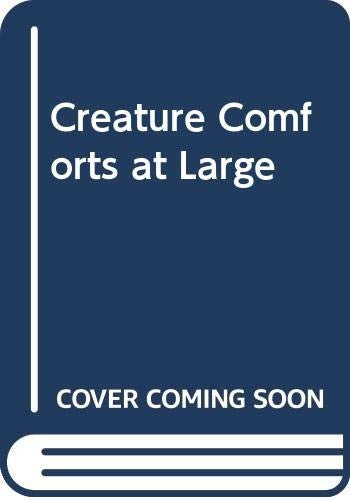 Creature Comforts at Large