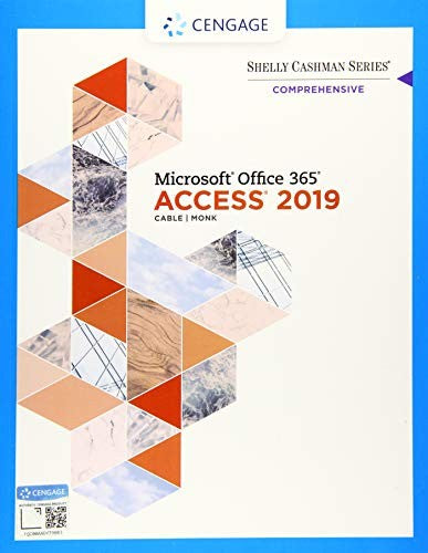 Shelly Cashman SeriesÂ® MicrosoftÂ® Office 365Â® & AccessÂ®2019 Comprehensive