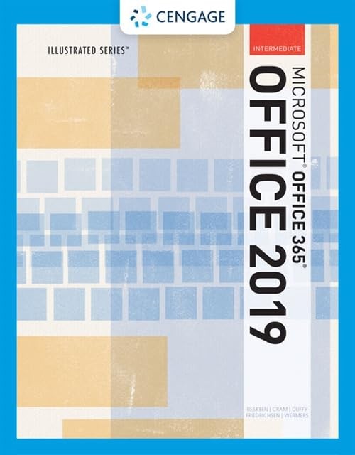 Illustrated MicrosoftÂ®Office 365 & Office 2019 Intermediate