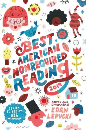 The Best American Nonrequired Reading 2019, The