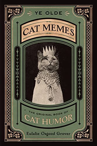 Ye Olde Cat Memes: The Original Book of Cat