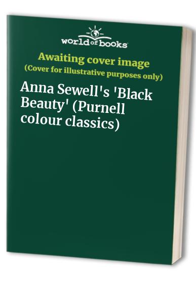 Anna Sewell's 'Black Beauty' (Purnell colour classics)