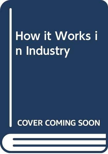 How it Works in Industry