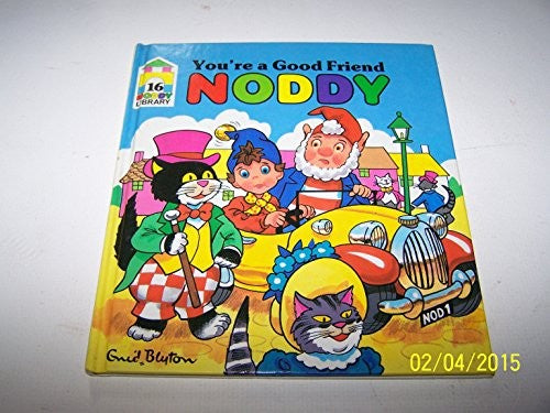 You're a Good Friend, Noddy! (New Noddy Library)