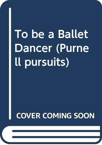 To be a Ballet Dancer