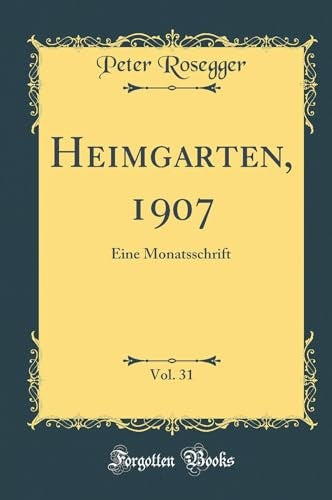 Heimgarten, 1907, Vol. 31