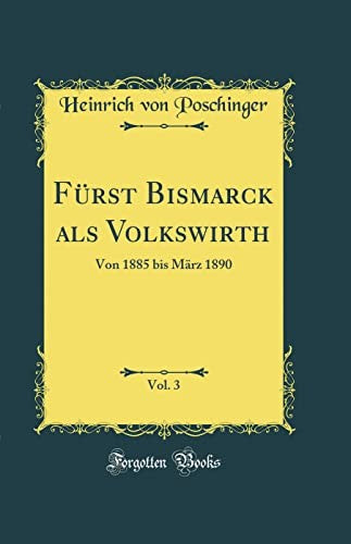 Furst Bismarck ALS Volkswirth, Vol. 3
