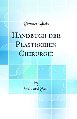 Handbuch der Plastischen Chirurgie (Classic Reprint)