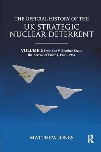 The Official History of the UK Strategic Nuclear Deterrent