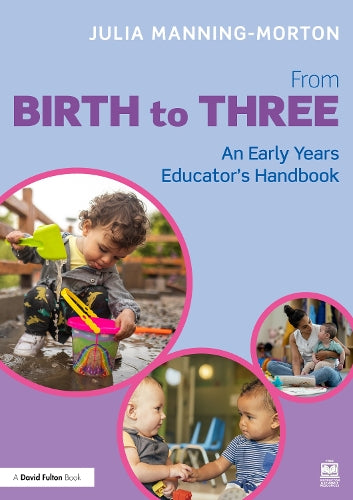 From Birth to Three: An Early Years Educators Handbook
