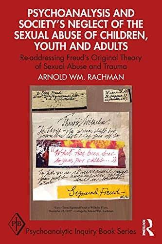 Psychoanalysis and Societys Neglect of the Sexual Abuse of Children, Youth and Adults