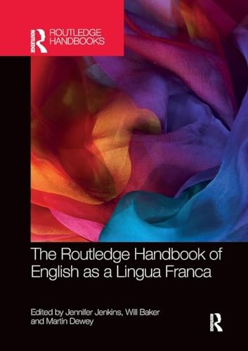 The Routledge Handbook of English as a Lingua Franca