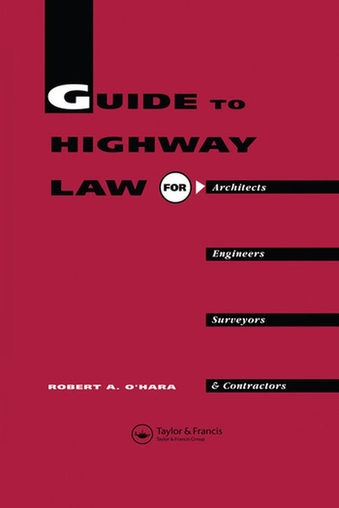 Guide to Highway Law for Architects, Engineers, Surveyors and ...