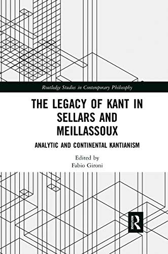 The Legacy of Kant in Sellars and Meillassoux