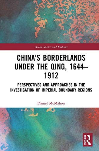 China's Borderlands under the Qing, 16441912