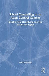 School Counselling in an Asian Cultural Context 