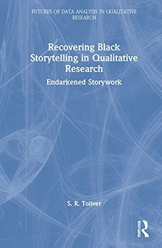 Recovering Black Storytelling in Qualitative Research