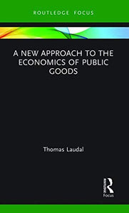 A New Approach to the Economics of Public Goods 