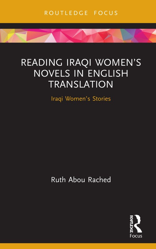 Reading Iraqi Women’s Novels in English Translation By Ruth Rached