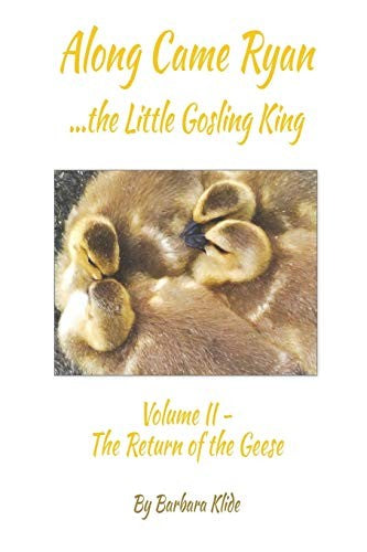 Along Came Ryan, the Little Gosling King, Volume II, The Return of the Geese (Full-color version)