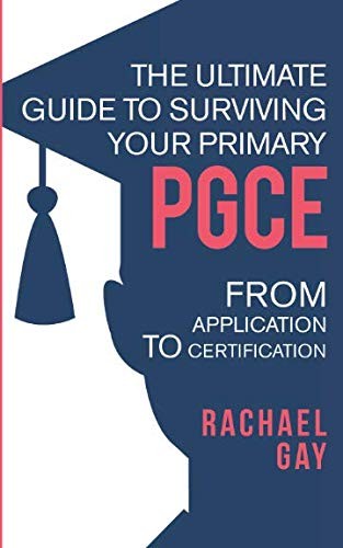 The Ultimate Guide to Surviving Your Primary PGCE: From Application to Certification
