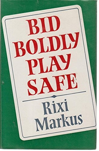 Bid Boldly, Play Safe