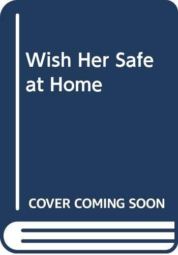 Wish Her Safe at Home