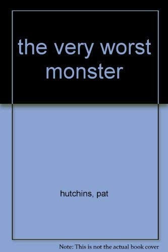 The Very Worst Monster