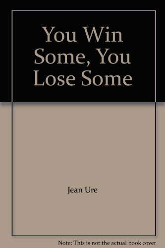 You Win Some, You Lose Some