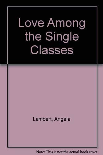 Love Among the Single Classes