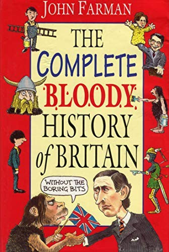 The Complete Bloody History of Britain Omnibus