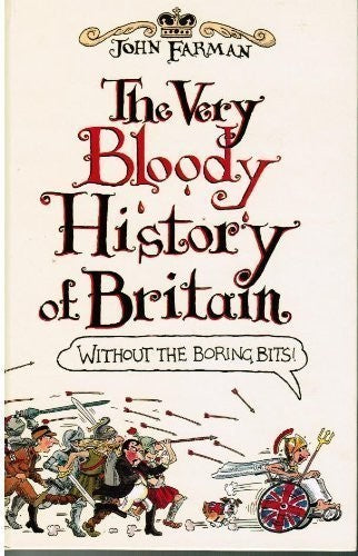 The Very Bloody History of Britain