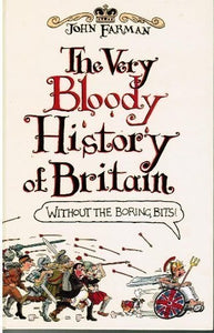 The Very Bloody History of Britain 