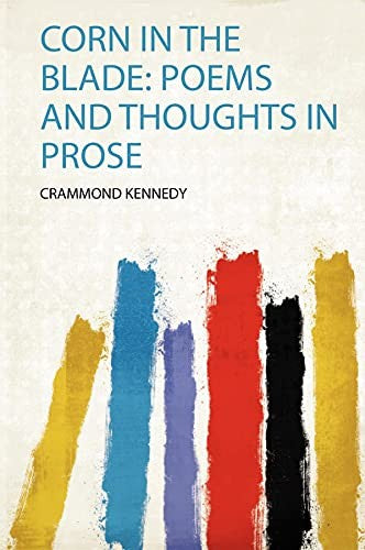 Corn in the Blade: Poems and Thoughts in Prose