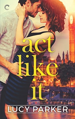 Act Like It (London Celebrities, 1)