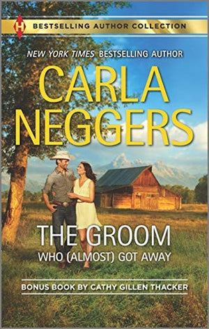 The Groom Who (Almost) Got Away and the Texas Rancher's Marriage