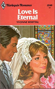 Love is Eternal Harlequin Romance 