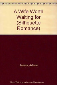 Silhouette Romance #974: A Wife Worth Waiting Fore 